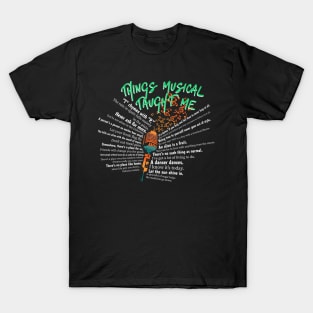 Things Musicals Taught Me T-Shirt T-Shirt